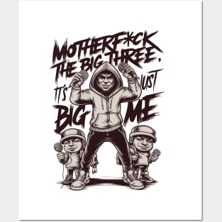 Motherf*uck The Big Three It's Just Big Me Posters and Art